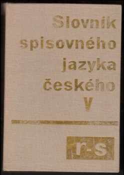 Slovník spisovného jazyka českého : V - R-S (1989, Academia) - ID: 789293