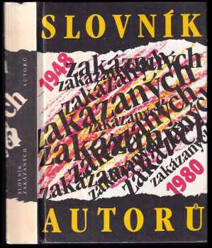 Slovník zakázaných autorů : 1948-1980 : 1948 - 1980 - Jiří Gruša, Jiří Brabec, Igor Hájek, Petr Kabeš, Jan Lopatka (1991, Státní pedagogické nakladatelství) - ID: 306367