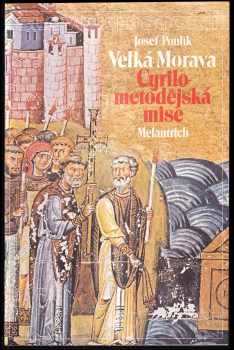 Josef Poulík: Slovo k historii - Josef Poulík - Velká Morava, Cyrilo-metodějská mise