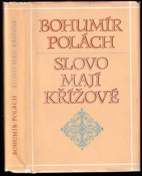 Bohumír Polách: Slovo mají Křížové