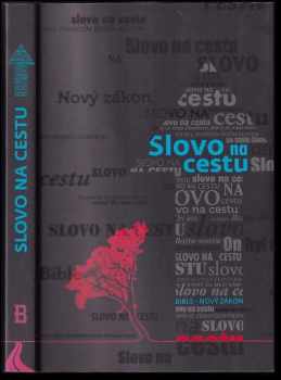 Slovo na cestu : Nový zákon s ilustracemi (2010, Česká biblická společnost) - ID: 1433140