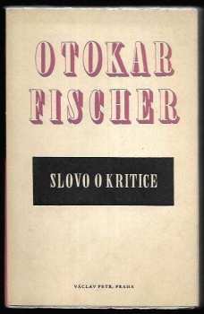 Otokar Fischer: Slovo o kritice