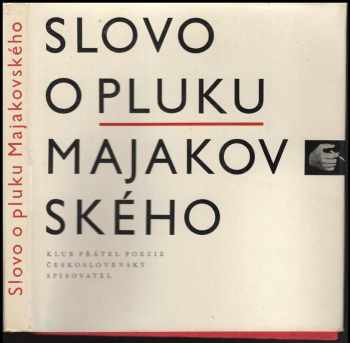 Vladimir Vladimirovič Majakovskij: Slovo o pluku Majakovského : lyrika, agitace, poemy, dokumenty