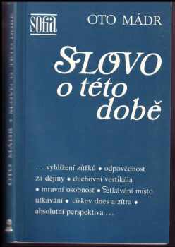 Oto Mádr: Slovo o této době