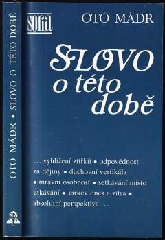 Oto Mádr: Slovo o této době