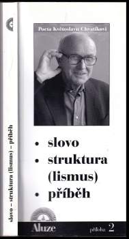 Slovo - struktura(lismus) - příběh