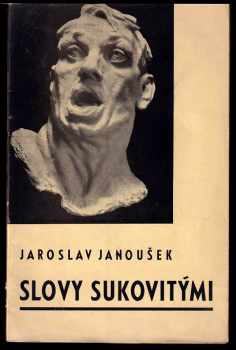 Jaroslav Janoušek: Slovy sukovitými - básně