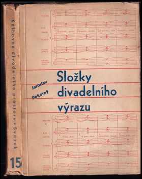 Složky divadelního výrazu - Jaroslav Pokorný (1946, Ústav pro učebné pomůcky průmyslových a odborných škol) - ID: 324872