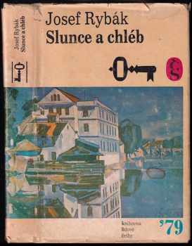 Josef Rybák: Slunce a chléb