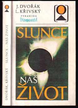 Josef Dvořák: Slunce náš život