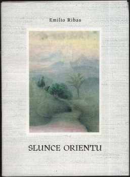 Slunce Orientu : život Buddhův podle posvátných textů indických - Emilio Ribas (1991, Santal) - ID: 839025