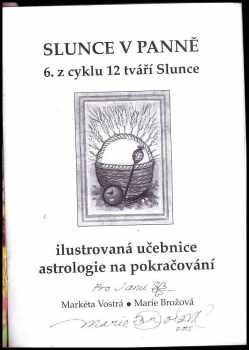 Markéta Vostrá: Slunce v Panně : 6. z cyklu 12 tváří Slunce : ilustrovaná učebnice astrologie na pokračování