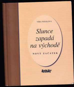 Věra Nosálová: Slunce zapadá na východě