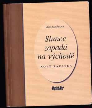 Věra Nosálová: Slunce zapadá na východě