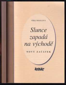 Věra Nosálová: Slunce zapadá na východě