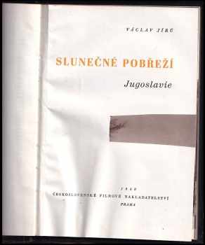 Václav Jírů: Slunečné pobřeží Jugoslavie : [vyprávění o dalmatském pobřeží a jeho lidu s obsáhlou kapitolou, v níž se mohou čtenáři dovědět, jak úspěšně fotografovat u moře