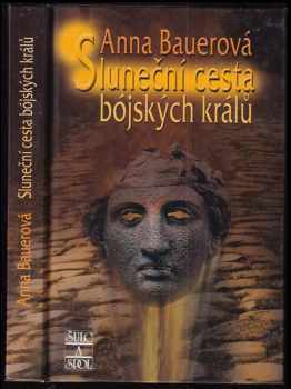 Anna Bauerová: Sluneční cesta bójských králů
