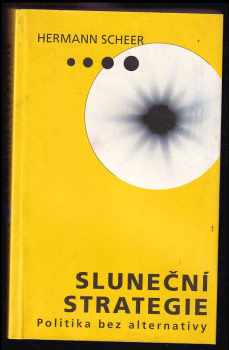 Hermann Scheer: Sluneční strategie : politika bez alternativy