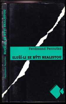 Ferdinand Peroutka: Sluší-li se býti realistou