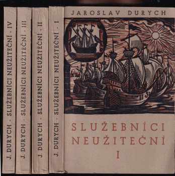 Jaroslav Durych: Služebnící neužiteční I-IV