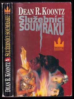 Služebníci soumraku - Dean R Koontz (1993, Baronet) - ID: 802514