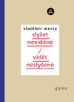 Slyšet neviděné, vidět neslyšené