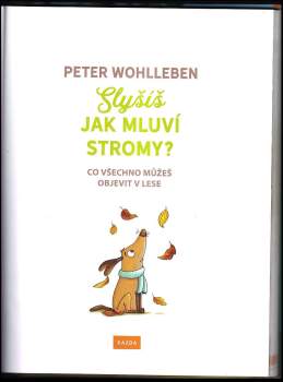 Peter Wohlleben: Slyšíš, jak mluví stromy?