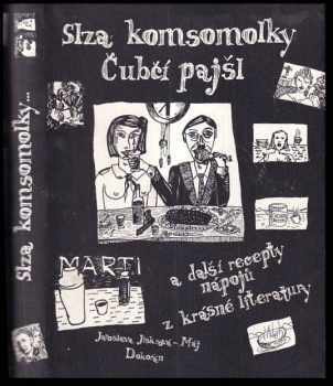 Slza komsomolky, čubčí pajšl a další recepty nápojů z krásné literatury