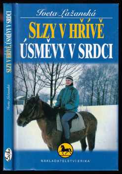 Iveta Jebáčková-Lažanská: Slzy v hřívě, úsměvy v srdci