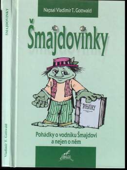 Vladimír T Gottwald: Šmajdovinky