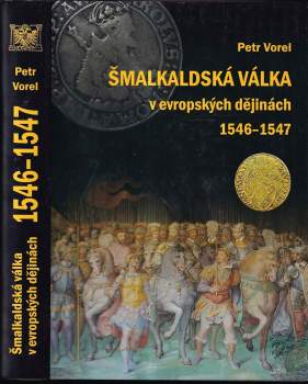 Petr Vorel: Šmalkaldská válka v evropských dějinách