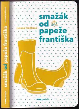 Froňková Zuzana: Smažák od Papeže Františka
