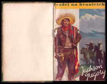 Jackson Gregory: Smečka Haverilů, Jezdci na hranicích - VEVÁZANÁ OBÁLKA ZDENĚK BURIAN
