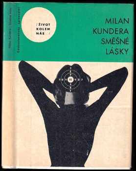 Milan Kundera: Směšné lásky : 3 melancholické anekdoty