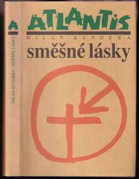 Směšné lásky : povídky - Milan Kundera (2007, Atlantis) - ID: 1139013