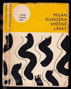 Směšné lásky : tři melancholické anekdoty - Milan Kundera (1963, Československý spisovatel) - ID: 498388