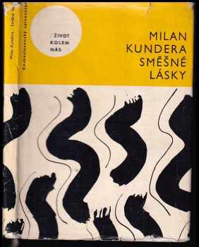 Milan Kundera: Směšné lásky - tři melancholické anekdoty