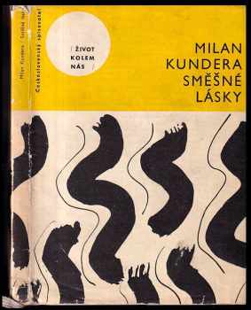 Milan Kundera: Směšné lásky - tři melancholické anekdoty