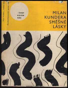 Milan Kundera: Směšné lásky : tři melancholické anekdoty