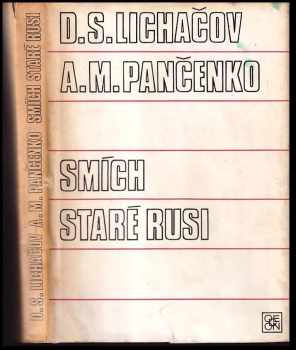 Smích staré Rusi - Dmitrij Sergejevič Lichačev, Aleksandr Michajlovič Pančenko (1984, Odeon) - ID: 325490