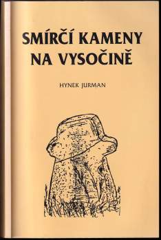 Hynek Jurman: Smírčí kameny na Vysočině