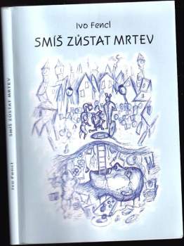 Smíš zůstat mrtev