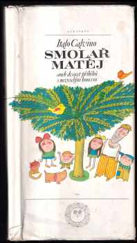 Italo Calvino: Smolař Matěj aneb Dvacet příběhů s neveselým koncem : pro děti od 9 let