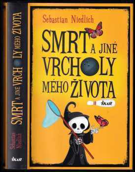 Sebastian Niedlich: Smrt a jiné vrcholy mého života