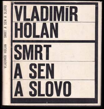 Vladimír Holan: Smrt a sen a slovo