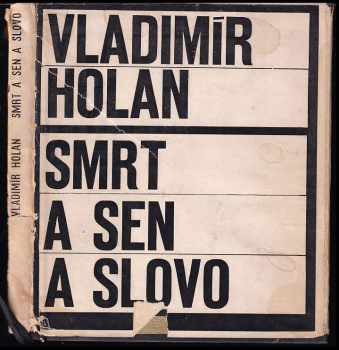 Smrt a sen a slovo : z Máchova kraje - Vladimír Holan (1965, Severočeské krajské nakladatelství) - ID: 587623