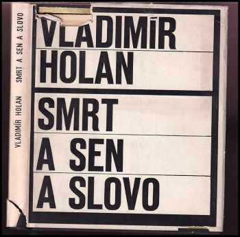 Vladimír Holan: Smrt a sen a slovo z Máchova kraje