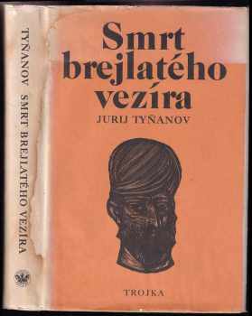 Jurij Nikolajevič Tynjanov: Smrt brejlatého vezíra