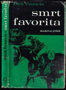 Dick Francis: Smrt favorita : detektivní příběh