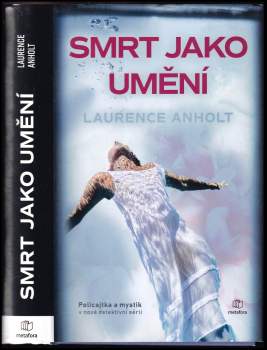 Laurence Anholt: Smrt jako umění